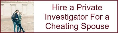 Hire a Private Investigator to Catch a Cheating Spouse