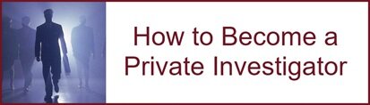 How to Become a Private Investigator How to Become a Private Investigator