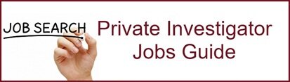 Private Investigator Jobs Guide Private Investigator Jobs Guide