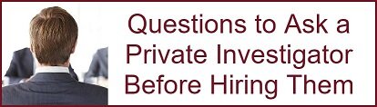Questions to Ask a Private Investigator Before Hiring Them