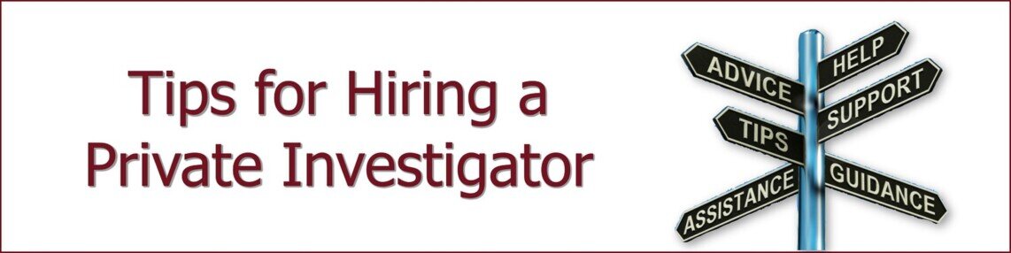 Tips for Hiring a Private Investigator